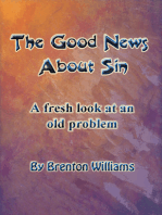 The Good News About Sin: A Fresh Look At An Old Problem