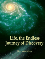 Life, the Endless Journey of Discovery