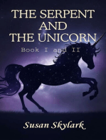 The Serpent and the Unicorn: Book I and II