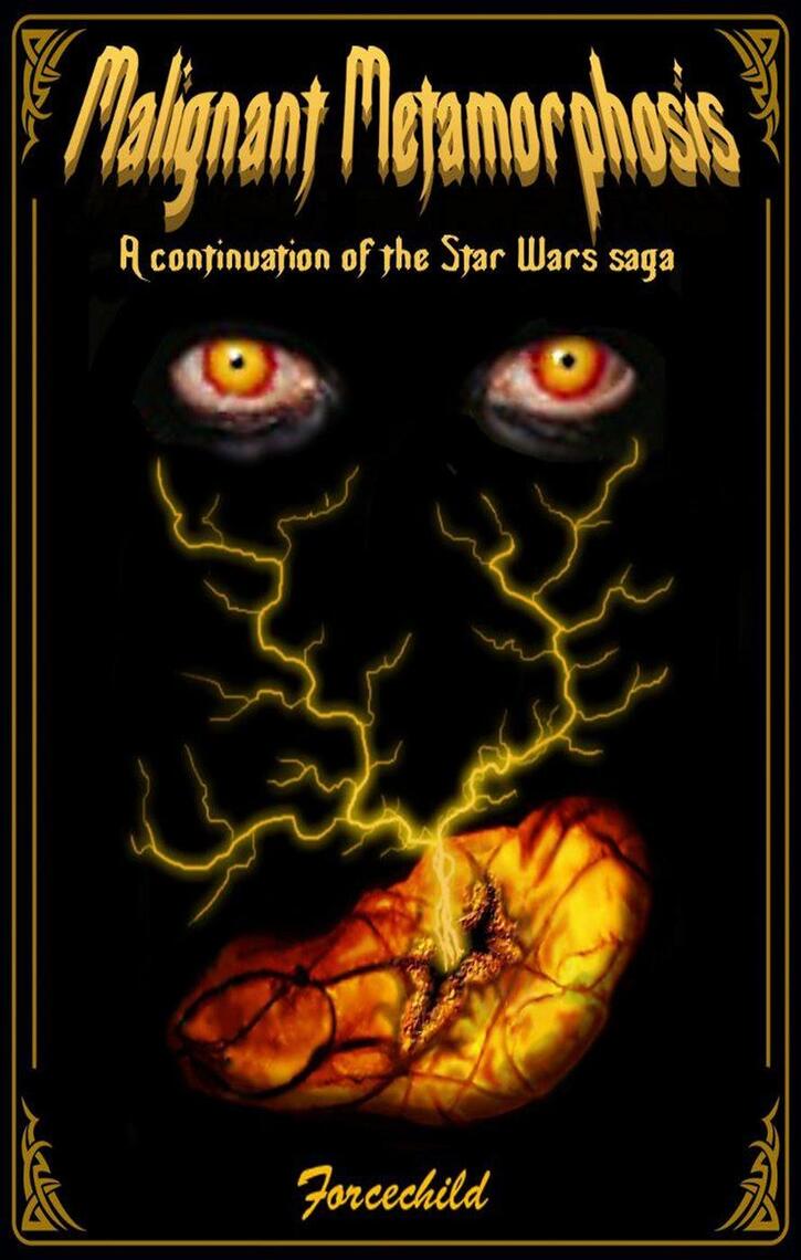 Read Star Wars Malignant Metamorphosis Online By Forcechild Books