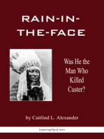 Rain-in-the-Face: Was He the Man Who Killed Custer?
