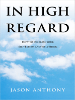 In High Regard: How to Increase Your Self-Esteem and Well-Being