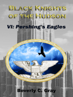 Black Knights of the Hudson Book VI: Pershing's Eagles