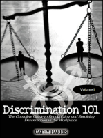 Discrimination 101: The Complete Guide to Recognizing and Surviving Discrimination in the Workplace (Volume I)