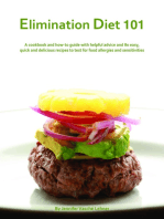 Elimination Diet 101: A Cookbook And How-To Guide With Helpful Advice And 80 Easy, Quick And Delicious Recipes To Test For Food Allergies And Sensitivities