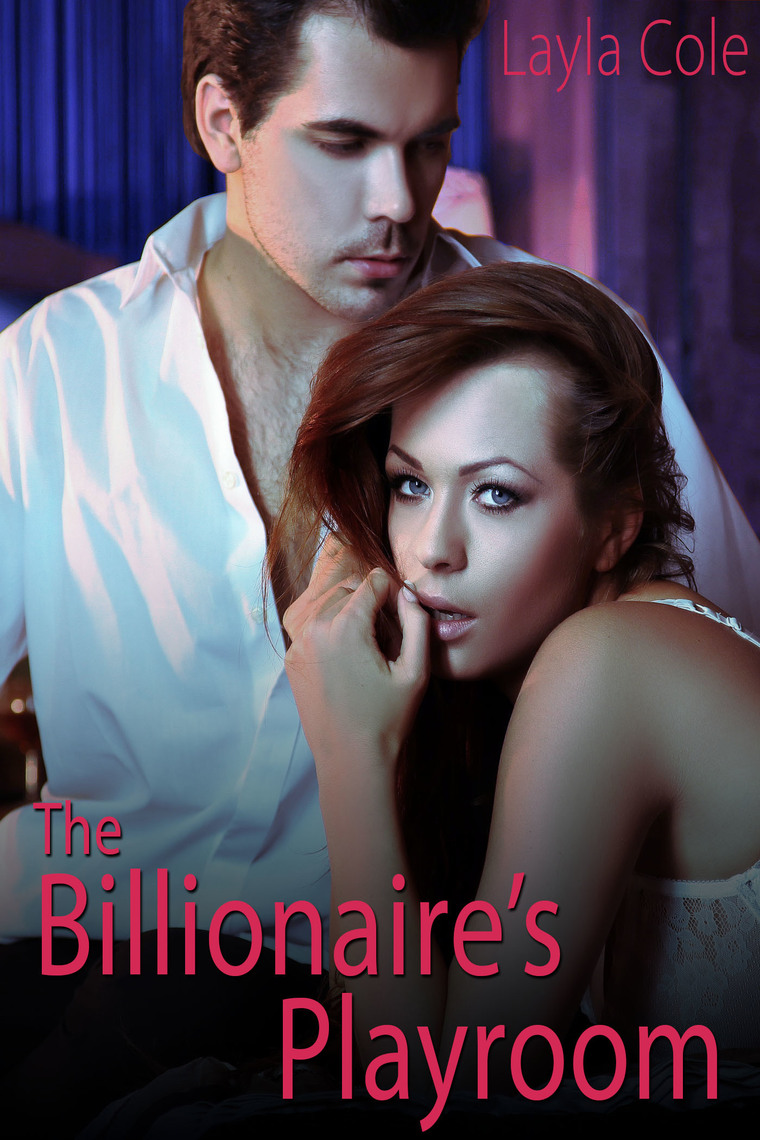 The Billionaires Playroom (Alpha Male Domination Erotica) by Layla Cole