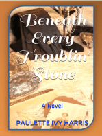 Beneath Every Troublin' Stone