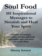 Soul Food: 101 Inspirational Messages To Nourish And Heal Your Spirit