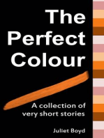 The Perfect Colour: A collection of very short stories