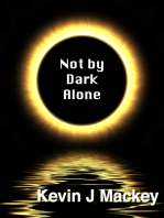 Not by Dark Alone