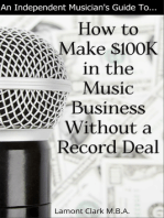 An Independent Musician’s Guide To: How to Make $100K in the Music Business Without a Record Deal