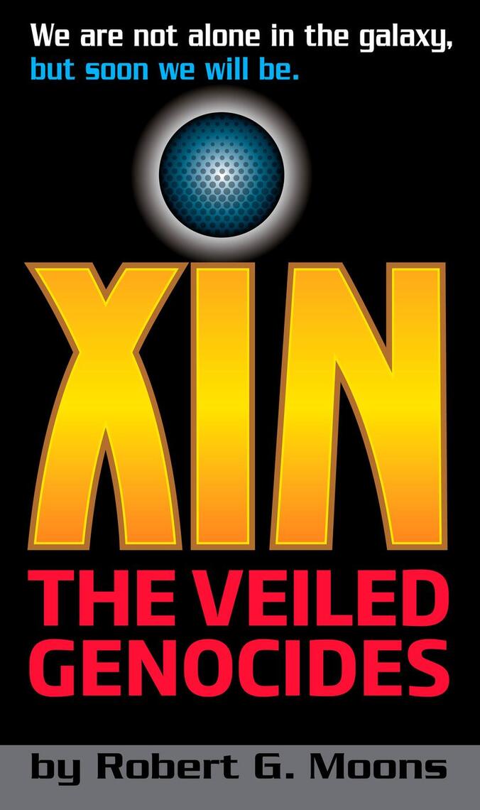XIN: The Veiled Genocides by Robert Moons (Ebook) - Read free for 30 days