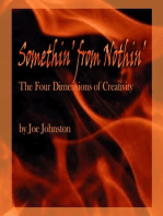 Somethin' from Nothin': The Four Dimensions of Creativity