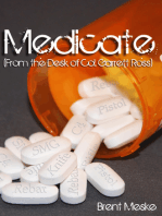 Medicate (From the Desk of Col. Garrett Ross)