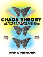 Chaos Theory As Applied to Love, Baseball, and the Rest of the Universe