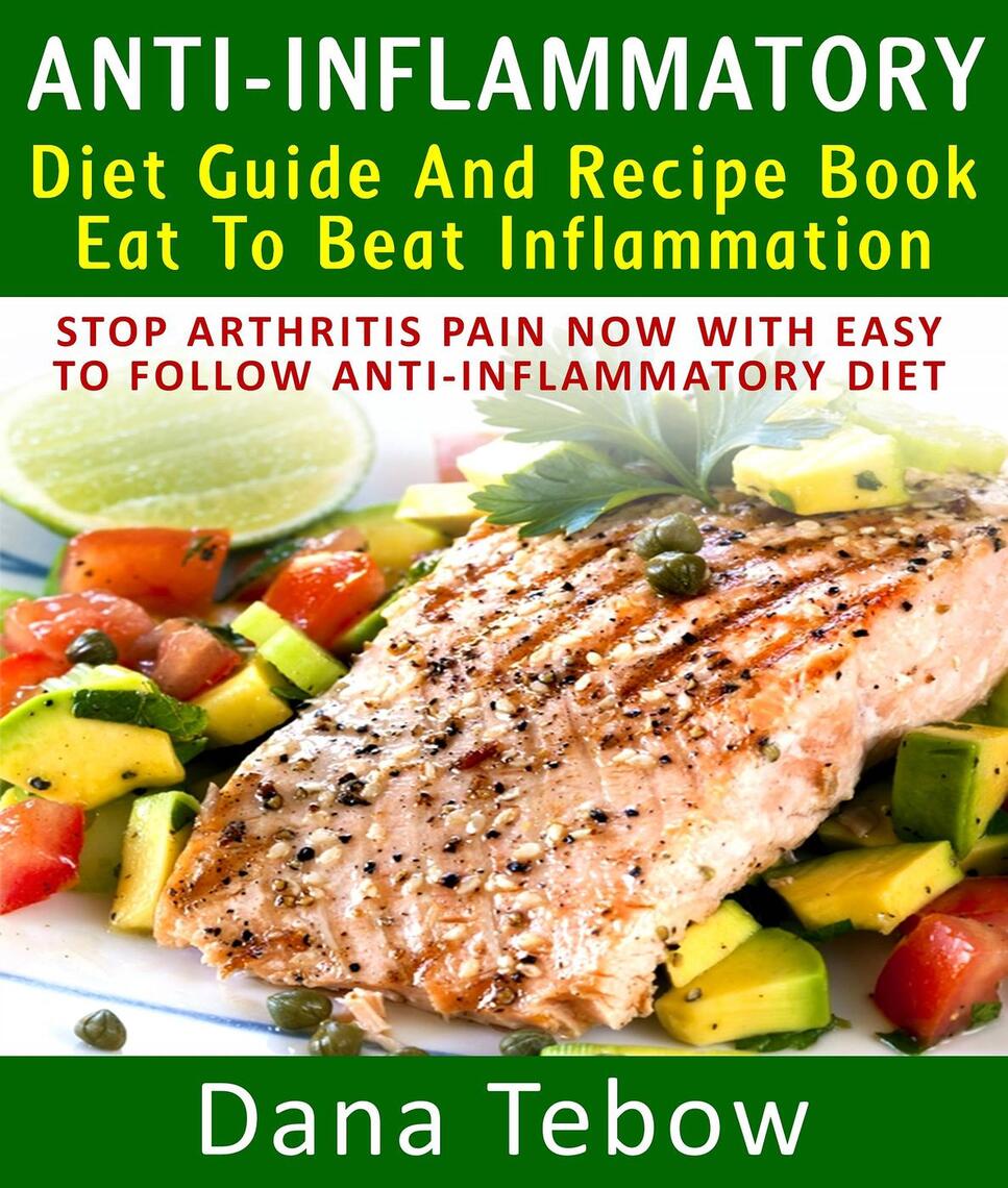 AntiInflammatory Diet Guide And Recipe Book Eat To Beat Inflammation