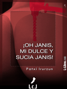 Oh, Janis, mi dulce y sucia Janis! de Patxi Irurzun (Libro ...