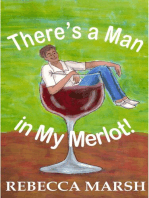 There's a Man in My Merlot!