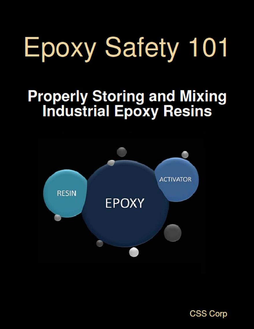 Epoxy Safety 101 Properly Storing and Mixing Industrial Epoxy Resins