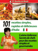 101 Recettes simples, rapides et délicieuses d'Italie [Cuisine italienne: Secrets de chefs pour des recettes simples et gourmandes]