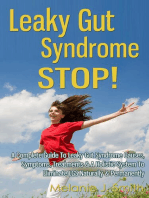 Leaky Gut Syndrome Stop! - A Complete Guide To Leaky Gut Syndrome Causes, Symptoms, Treatments & A Holistic System To Eliminate LGS Naturally & Permanently