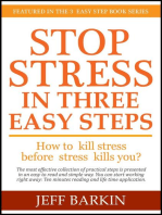 Stop Stress In Three Easy Steps: How To Kill Stress Before Stress Kills You?