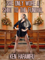 She Only Wore a Shirt to the Funeral
