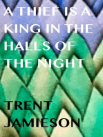 A Thief is a King in The Halls of the Night