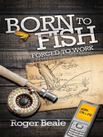 Born to Fish Forced to Work