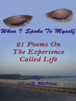 When I Spoke To Myself ; 21 Poems On The Experience Called Life