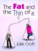The Fat And The Thin Of It