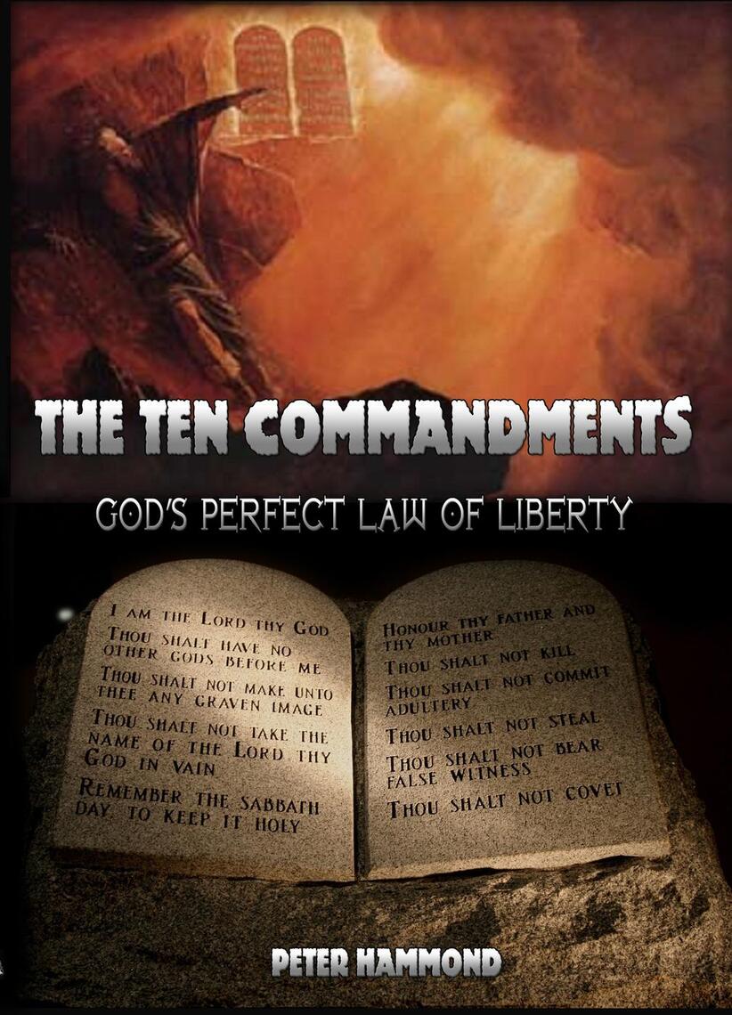 The Ten Commandments God's Perfect Law of Liberty by Dr. Peter Hammond