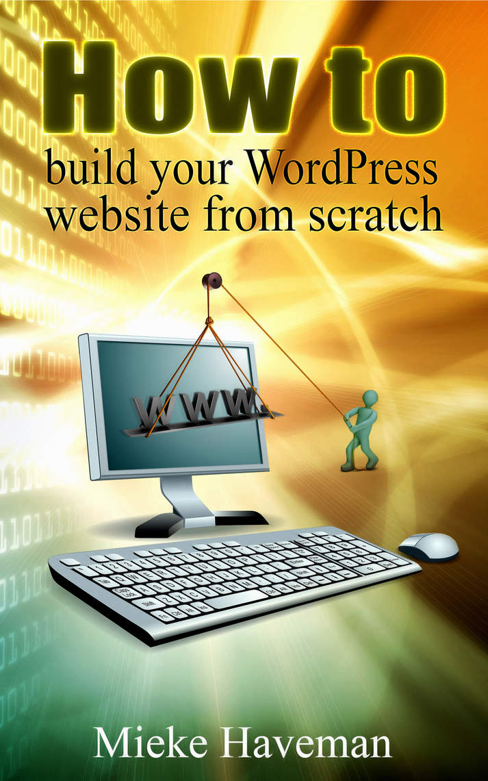 How to Build Your Wordpress Website from Scratch by Mieke Haveman ...