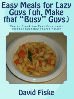 Easy Meals for Lazy Guys (uh, Make that “Busy” Guys)