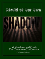 Afraid of Our Own Shadow