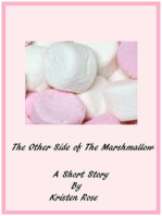 The Other Side of the Marshmallow