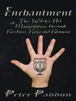 Enchantment: The Witch's Art of Manipulation through Gesture, Gaze and Glamour