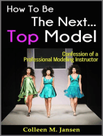 How To Be The Next Top Model: Confession of a Professional Modeling Instructor