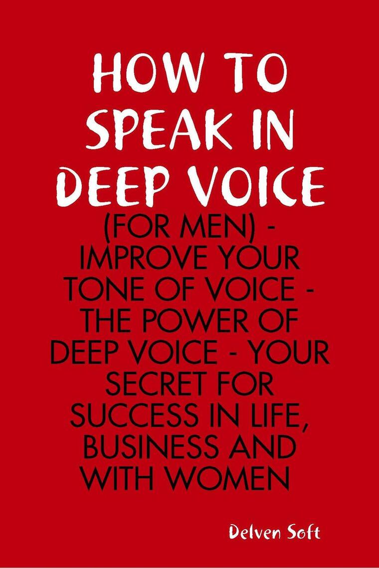 How To Speak In Deep Voice for Men Improve Your Tone Of Voice The