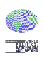 World Politics: Rationalism and Beyond