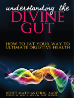 Understanding the Divine Gut: How To Eat Your Way To Ultimate Digestive Health