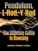 Pendulum, L-Rod, Y-Rod: The Ultimate Guide To Dowsing