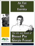 An Eye On Eternity: The Life and Death of Blessed Pier Giorgio Frassati