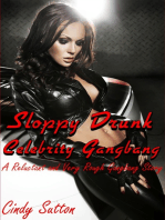 Sloppy Drunk Celebrity Gangbang (A Reluctant and Very Rough Gangbang Story)