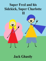 Super Fred and his Sidekick, Super Charlotte