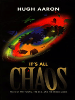 It's All Chaos: Tales of the Young, the Old, and the Middle Aged