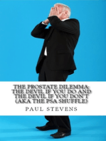 The Prostate Dilemma: The Devil if you Do and the Devil if you Don’t (aka The PSA Shuffle)