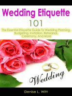 Wedding Etiquette 101: The Essential Etiquette Guide To Wedding Planning, Budgeting, Invitation, Rehearsal, Ceremony, And More