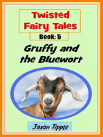 Twisted Fairy Tales 5: Gruffy and the Bluewort