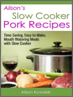 Alison's Slow Cooker Pork Recipes - Time Saving, Easy to Make, Mouth Watering Meals with Slow Cooker